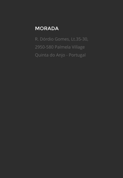 MORADA R. Drdio Gomes, Lt.35-30, 2950-580 Palmela Village Quinta do Anjo - Portugal
